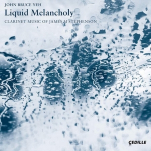 Stephenson James M - Liquid Melancholy — Clarinet Music in the group Externt_Lager / at Bengans Skivbutik AB (3208400)