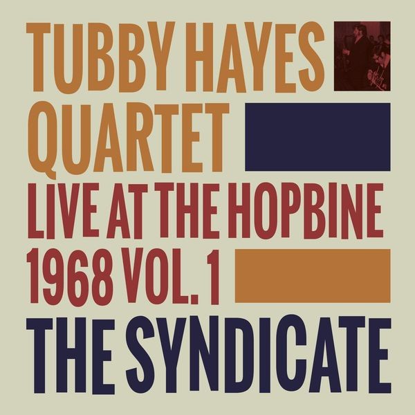 Tubby Hayes Quartet - SyndicateLive At The Hopbine 1968 in the group CD / Jazz/Blues at Bengans Skivbutik AB (3210227)