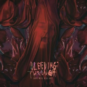 Bleeding Through - Love Will Kill All in the group CD / Hårdrock at Bengans Skivbutik AB (3211200)