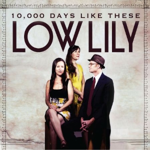Low Lily - 10 000 Days Like These in the group CD / Pop at Bengans Skivbutik AB (3212083)