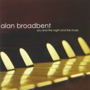 Broadbent Alan - You And The Night And The Music in the group CD / Jazz at Bengans Skivbutik AB (3213296)