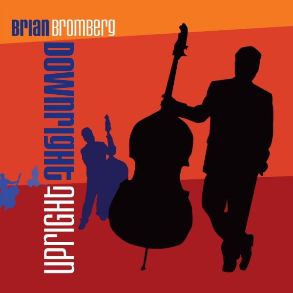 Bromberg Brian - Downright Upright in the group OTHER / Övrigt / at Bengans Skivbutik AB (3213300)