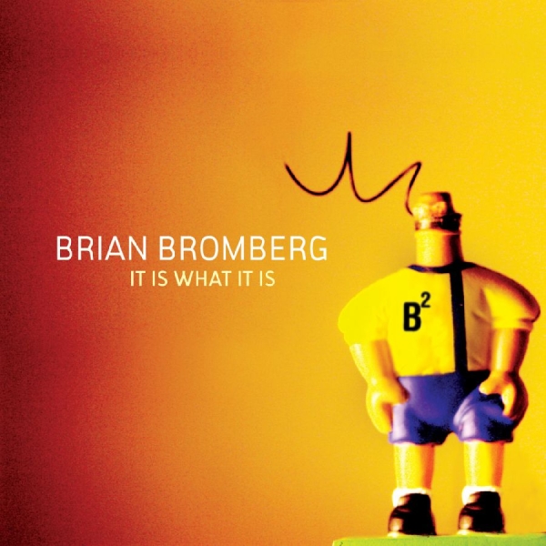 Bromberg Brian - It Is What It Is in the group OTHER / Övrigt /  at Bengans Skivbutik AB (3213305)
