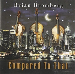 Bromberg Brian - Compared To That in the group OTHER / Övrigt /  at Bengans Skivbutik AB (3213311)