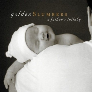 Various Artists - Golden Slumbers:  A Father's Lullab in the group OTHER / Övrigt /  at Bengans Skivbutik AB (3213343)