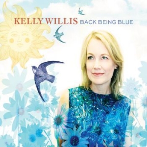 Kelly Willis - Back Being Blue in the group CD / Country at Bengans Skivbutik AB (3213833)