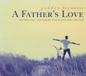 Various Artists - Golden Slumbers - A Father's Love in the group OTHER / Övrigt /  at Bengans Skivbutik AB (3213955)