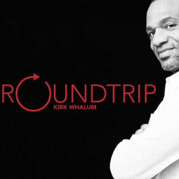 Whalum Kirk - Roundtrip in the group OTHER / Övrigt / at Bengans Skivbutik AB (3213970)