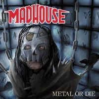 Madhouse - Metal Or Die in the group CD / Hårdrock at Bengans Skivbutik AB (3215664)