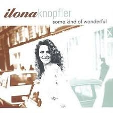 Knopfler Ilona - Some Kind Of Wonderful in the group Externt_Lager /  at Bengans Skivbutik AB (3215686)