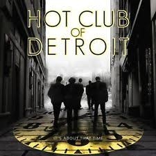 Hot Club Of Detroit - It's About That Time in the group OTHER / Övrigt /  at Bengans Skivbutik AB (3215714)