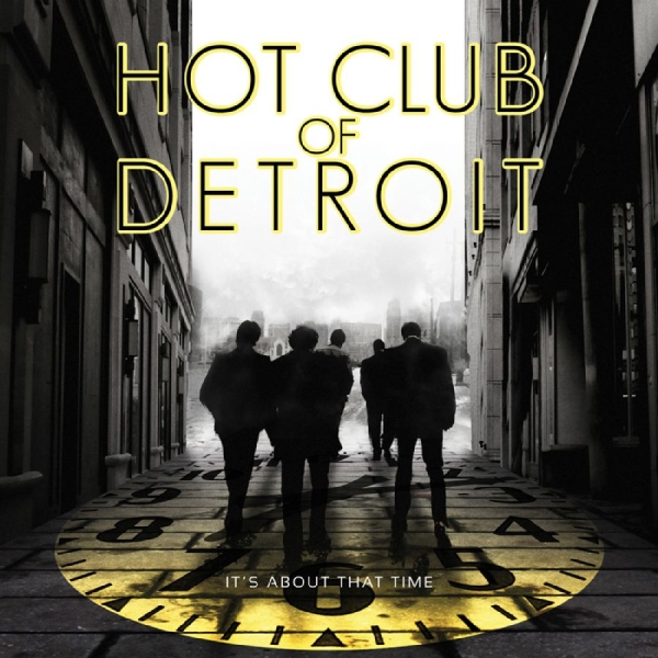 Hot Club Of Detroit - It's About That Time in the group OTHER / Övrigt / at Bengans Skivbutik AB (3215714)