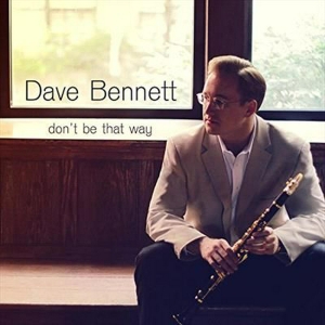 Bennett Dave - Don't Be That Way in the group OTHER / Övrigt /  at Bengans Skivbutik AB (3215730)
