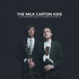Milk Carton Kids The - All The Things That I Did And All T in the group OUR PICKS / Stocksale / CD Sale / CD POP at Bengans Skivbutik AB (3217220)