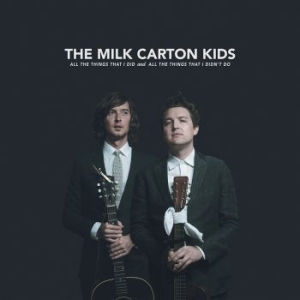 Milk Carton Kids The - All The Things That I Did And All T in the group CD / Pop at Bengans Skivbutik AB (3217220)