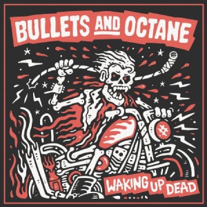Bullets And Octane - Waking Up Dead in the group CD / Rock at Bengans Skivbutik AB (3217571)