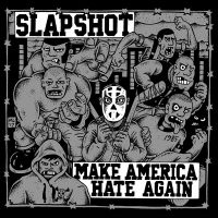 Slapshot - Make America Hate Again in the group CD / Hårdrock,Pop-Rock at Bengans Skivbutik AB (3223528)