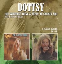Dottsy - Sweetest Thing / Tryin' To Satisfy in the group CD / Country at Bengans Skivbutik AB (3223803)