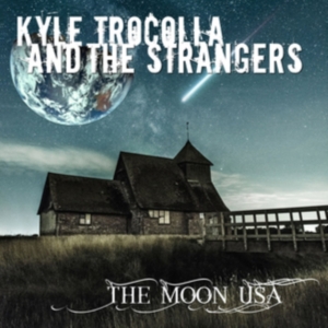 Trocolla Kyle & The Strangers - Moon Usa in the group CD / Pop-Rock at Bengans Skivbutik AB (3224986)