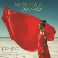Diawara Fatoumata - Fenfo in the group CD / Elektroniskt,Pop-Rock,World Music at Bengans Skivbutik AB (3225134)