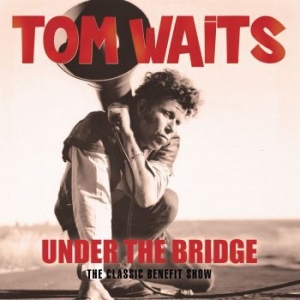 Tom Waits - Under The Bridge (Live 98/99) in the group Minishops / Tom Waits at Bengans Skivbutik AB (3226969)