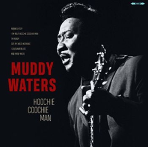 Waters Muddy - Hoochie Coochie Man in the group VINYL / Blues,Jazz at Bengans Skivbutik AB (3227473)