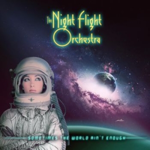 The Night Flight Orchestra - Sometimes The World Ain't Enou in the group CD / Hårdrock at Bengans Skivbutik AB (3227498)