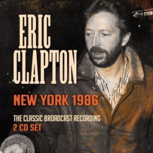 Eric Clapton - New York 1986 (2 Cd Live Broadcast) in the group CD / Pop at Bengans Skivbutik AB (3227512)