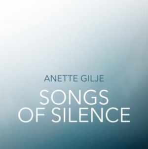 Gilje Anette - Songs Of Silence in the group CD / Pop at Bengans Skivbutik AB (3232303)