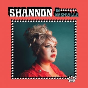 Shannon Shaw - Shannon In Nashville in the group CD / Upcoming releases / Pop at Bengans Skivbutik AB (3234398)