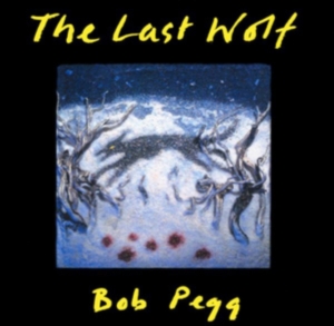 Pegg Bob - Last Wolf in the group CD / Pop-Rock at Bengans Skivbutik AB (3234560)