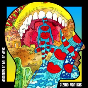 Gizmo Varillas - Dreaming Of Better Days in the group CD / Pop at Bengans Skivbutik AB (3236243)