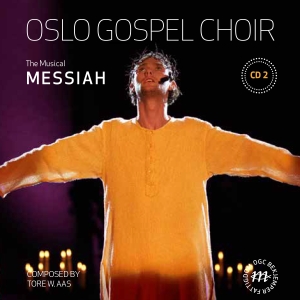 Oslo Gospel Choir - Messiah Cd 2, The Musical in the group CD / Film-Musikal,RnB-Soul at Bengans Skivbutik AB (3236777)