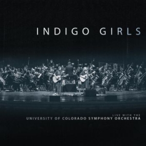 Indigo Girls - Live With Colorado Symphony Orchest in the group CD / Rock at Bengans Skivbutik AB (3247556)