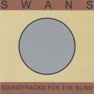 Swans - Soundtracks For The Blind in the group CD / Rock at Bengans Skivbutik AB (3247695)