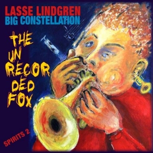 Lasse Lindgren Big Constellation - The Unrecorded Fox in the group OTHER /  / CDON Jazz klassiskt NX at Bengans Skivbutik AB (3247733)