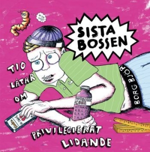 Sista Bossen - Tio Låtar Om Privilegierat Lidande in the group VINYL / Dansk Musik,Pop-Rock at Bengans Skivbutik AB (3249218)