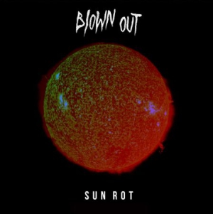 Blown Out - Sun Rot in the group VINYL / Hårdrock/ Heavy metal at Bengans Skivbutik AB (3249300)