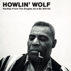 Howlin' Wolf - Rarities From The Singles 1951-62 ( in the group VINYL / Jazz/Blues at Bengans Skivbutik AB (3250501)