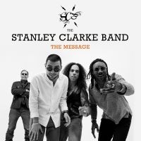 Stanley Clarke Band The - The Message in the group OTHER / Övrigt /  at Bengans Skivbutik AB (3263811)