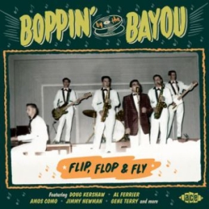Blandade Artister - Boppin' By The Bayou:Flip, Flop & F in the group CD / RnB-Soul at Bengans Skivbutik AB (3264368)