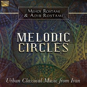 Mehdi Rostami Adib Rostami - Melodic Circles - Urban Classical M in the group CD / Elektroniskt,World Music at Bengans Skivbutik AB (3274190)