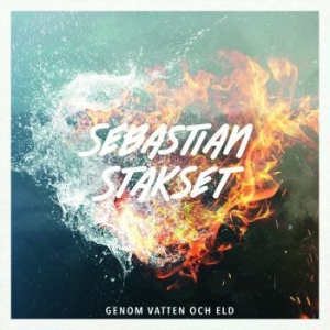 Sebastian Stakset - Genom Vatten Och Eld (Digi) in the group CD / Pop at Bengans Skivbutik AB (3275120)