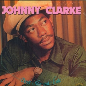 Johnny Clarke - Don?T Stay Out Late (180 G) in the group VINYL / Reggae at Bengans Skivbutik AB (3276049)