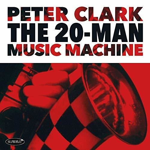 Peter Clark - The 20-Man Music Machine in the group CD / Jazz/Blues at Bengans Skivbutik AB (3277926)
