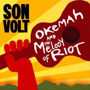 Son Volt - Okemah And The Melody Of Riot in the group Minishops / Son Volt at Bengans Skivbutik AB (3277987)