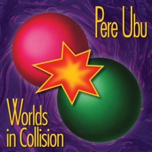 Pere Ubu - Worlds In Collision in the group CD / Rock at Bengans Skivbutik AB (3278035)