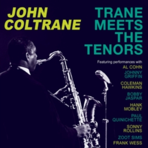 Coltrane John - Trane Meets The Tenors in the group OTHER / Övrigt /  at Bengans Skivbutik AB (3278052)