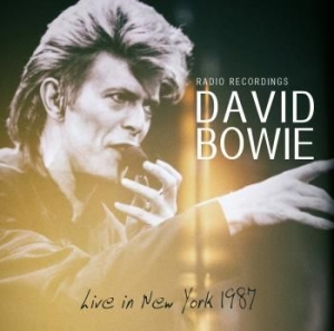Bowie David - Live In New York 1987 (Fm) in the group CD / Pop-Rock at Bengans Skivbutik AB (3278324)