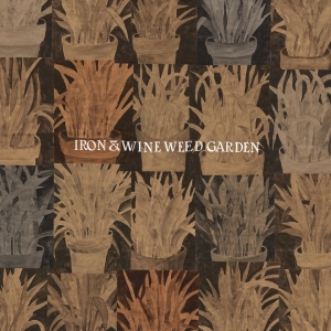 Iron & Wine - Weed Garden (Ep) in the group Minishops / Iron Wine at Bengans Skivbutik AB (3299583)